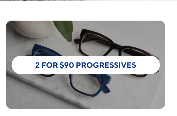 2 for $90 Progressives
