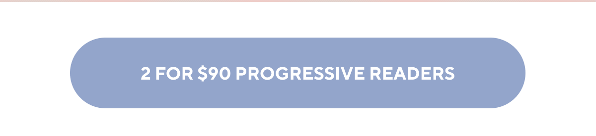 2 for $90 Progressive Readers