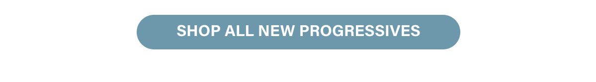 Shop All New Progressives