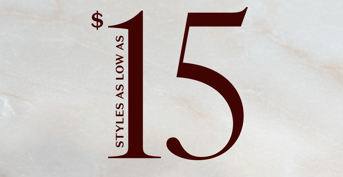 Styles As Low As $15
