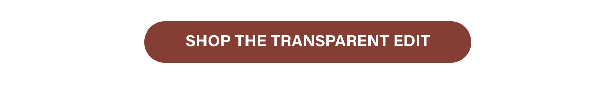 Shop the Transparent Edit 