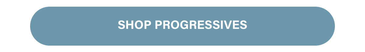 [ SHOP PROGRESSIVES ]