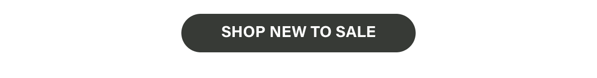 [ SHOP NEW TO SALE ]