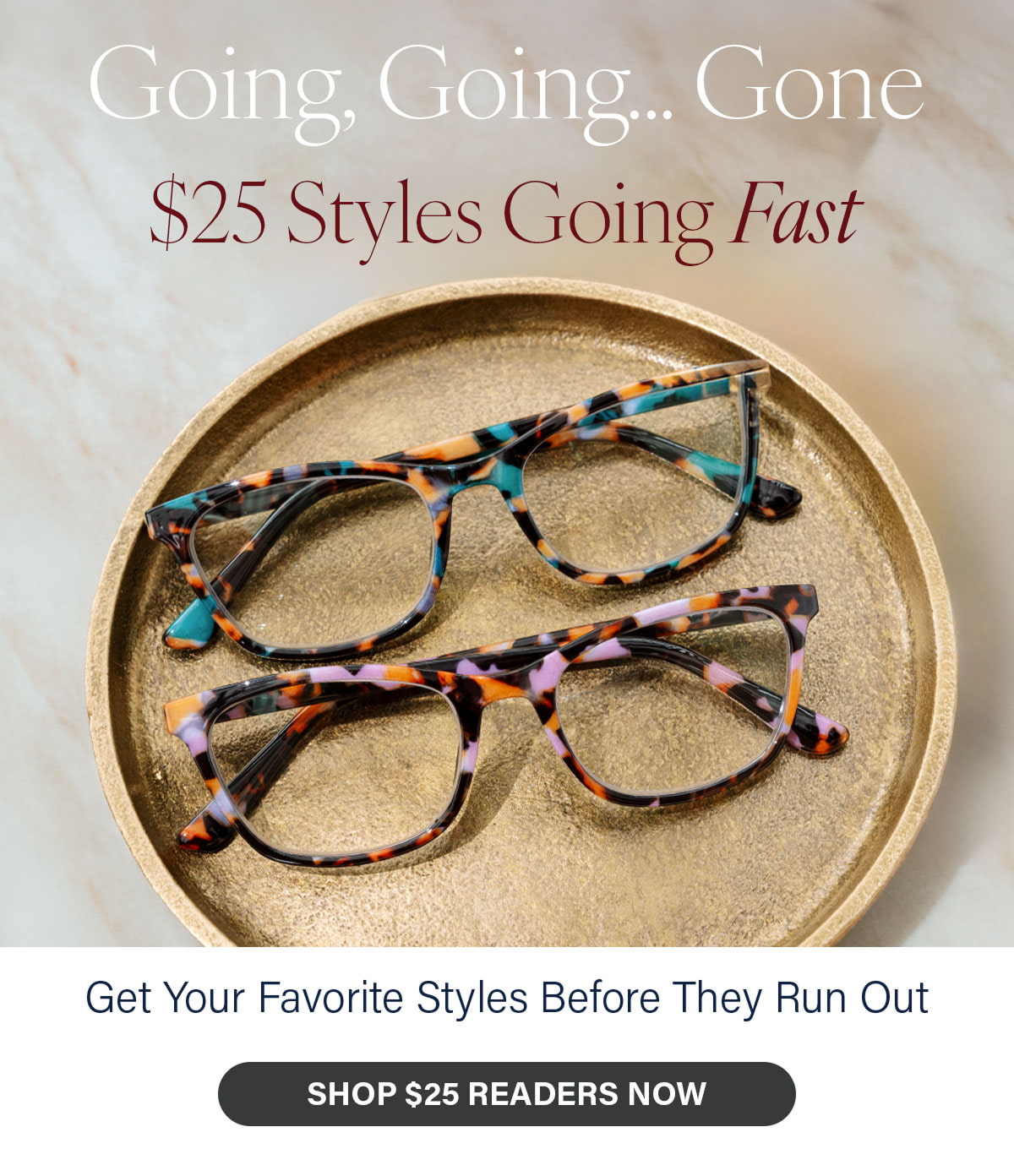 [ SHOP $25 READERS NOW ]