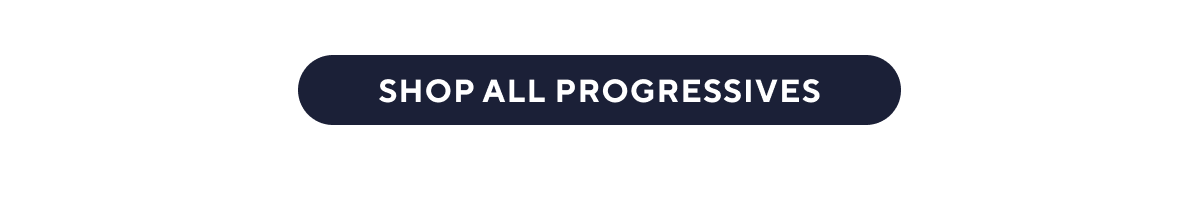 [ SHOP ALL PROGRESSIVES ]
