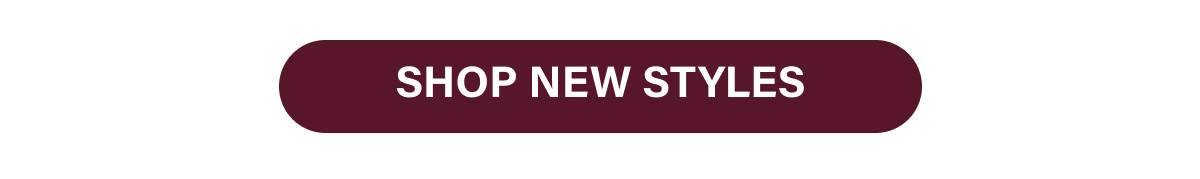 [ SHOP NEW STYLES ]