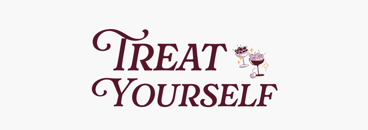 Treat Yourself