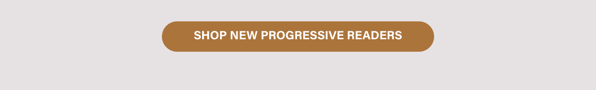 [ SHOP NEW PROGRESSIVE READERS ]