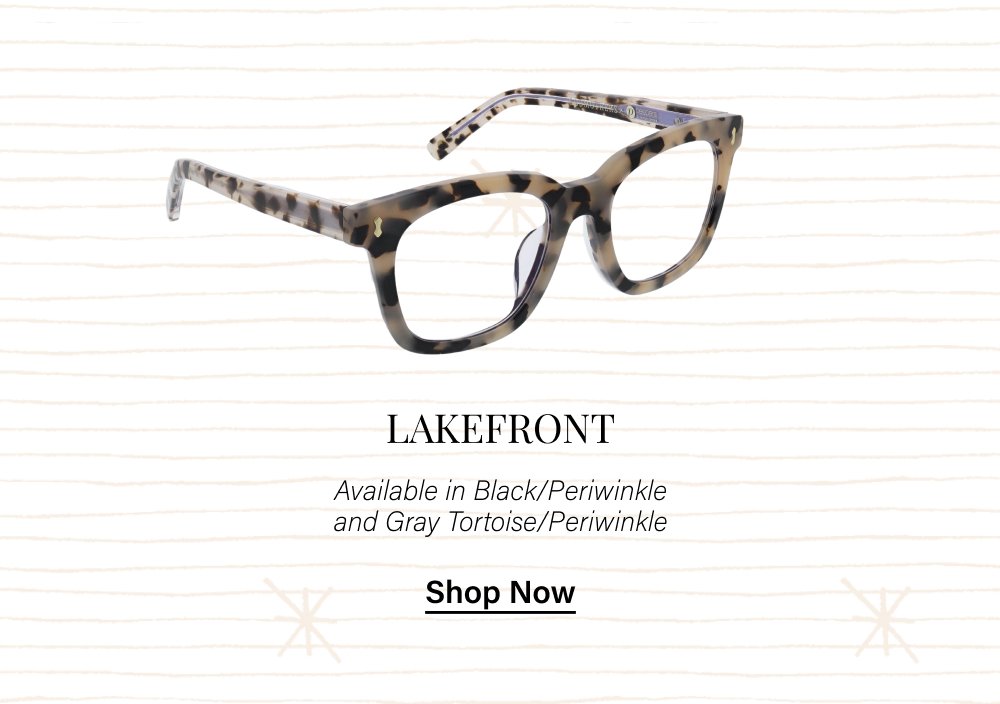 Trending Enriched Classics Trending Birdie Cliff Gold pins and luxe hinges make these styles feel polished from every angle. Lakefront Available in Black/Periwinkle and Gray Tortoise/Periwinkle Shop Now