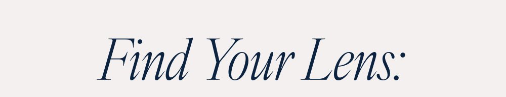 Find Your Lens: