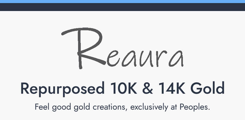 REAURA Repurposed 10K & 14K Gold Feel good creations, exclusively at Peoples.