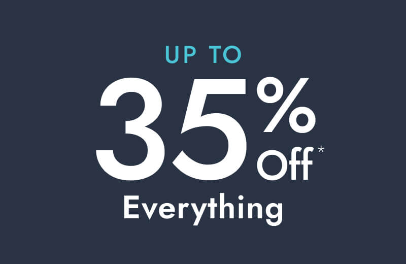 Up to 35% Off* Everything