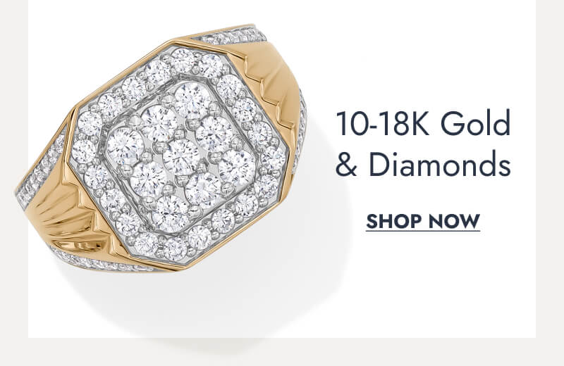 10K to 18K Gold & Diamonds. Click here to Shop Now