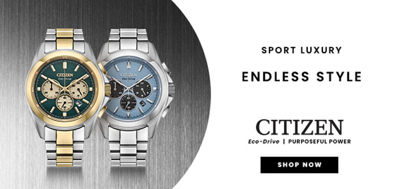 Sport Luxury. Endless Style. Citizen. Eco Drive, Purposeful Power. Click here to Shop Now
