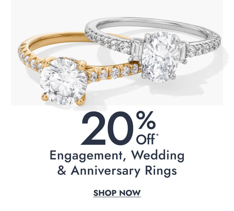 20% Off* Engagement, Wedding & Anniversary Rings. Click here to Shop Now