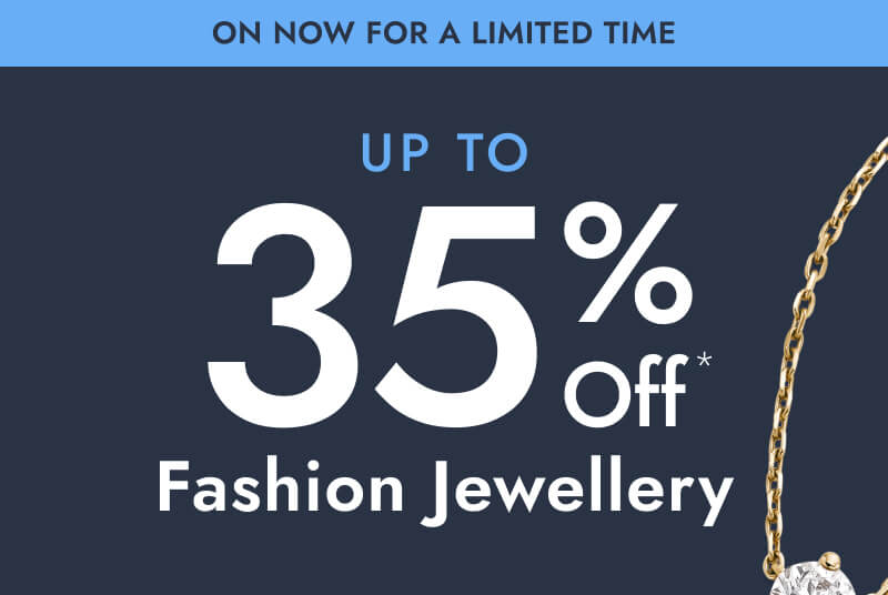 Up to 35% Off* Fashion Jewellery