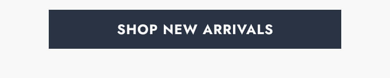 Click here to Shop New Arrivals