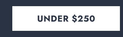 Click here to View Under $250