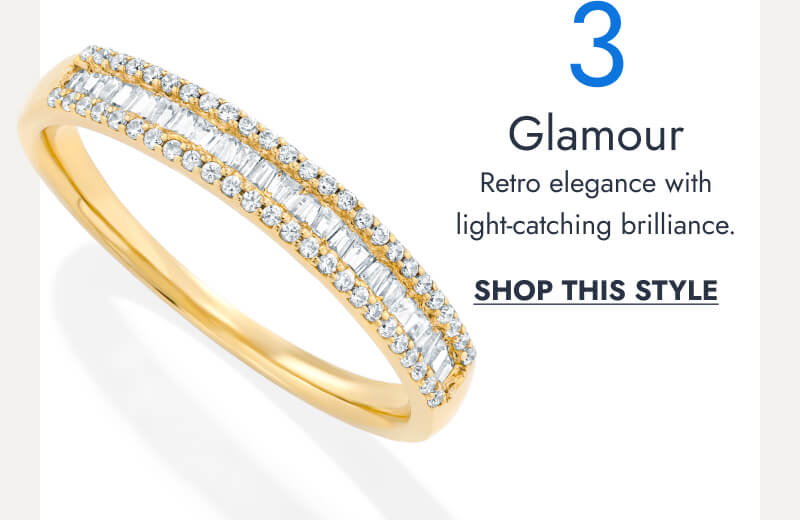 3. Glamour. Retro elegance with light catching brilliance. Click here to Shop This Style