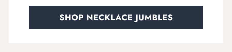 Click here to Shop Necklace Jumbles