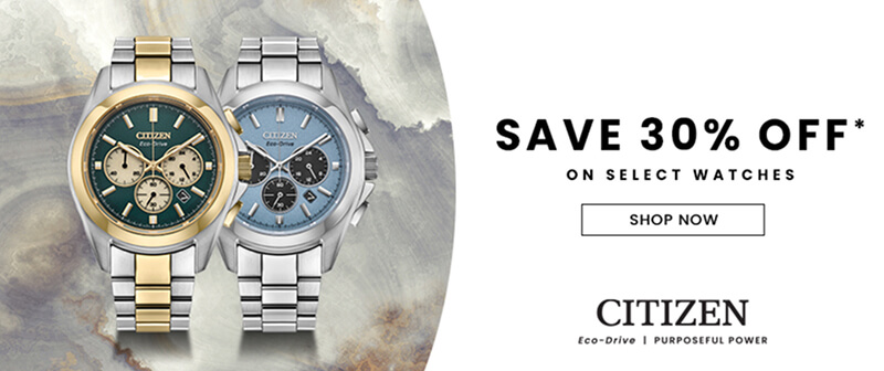 Save 30% Off on Select Citizen Watches. Click here to Shop Now