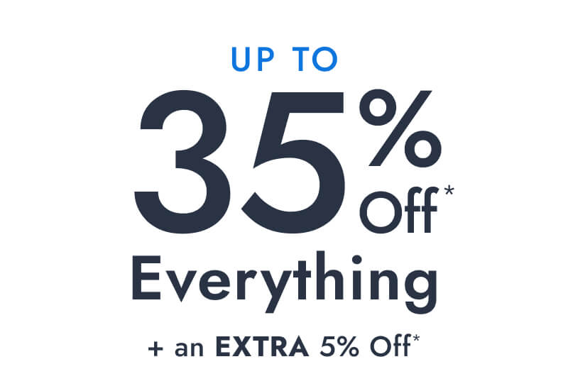 Up to 35% Off Everything, Plus an EXTRA 5% Off