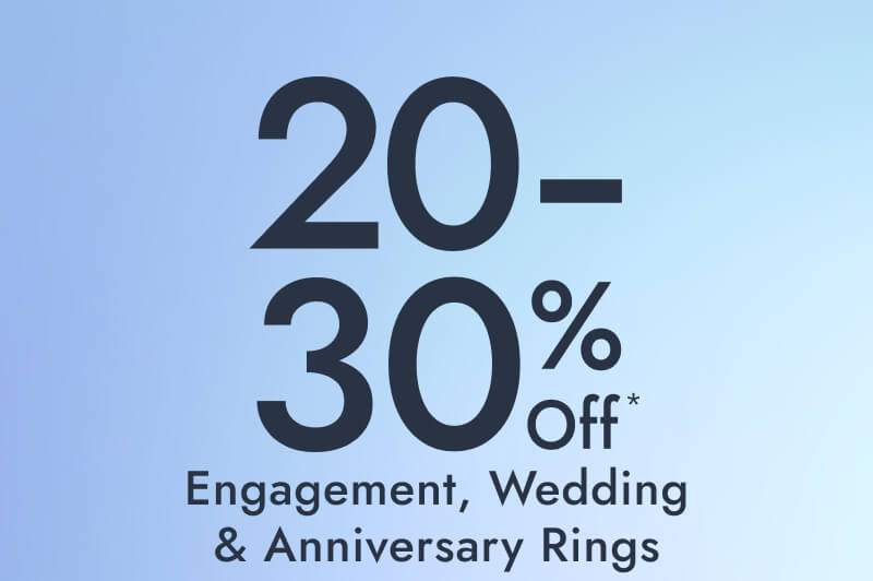 20 to 30% Off Engagement, Wedding & Anniversary Rings