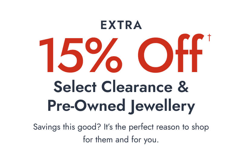 Extra 15% Off Select Clearance & Pre Owned Jewellery. Savings this good? It's the perfect reason to shop for them and for you.