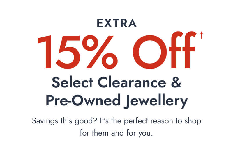 Extra 15% Off Select Clearance & Pre Owned Jewellery. Savings this good? It's the perfect reason to shop for them and for you.