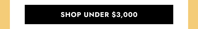 Click here to Shop Under $3,000