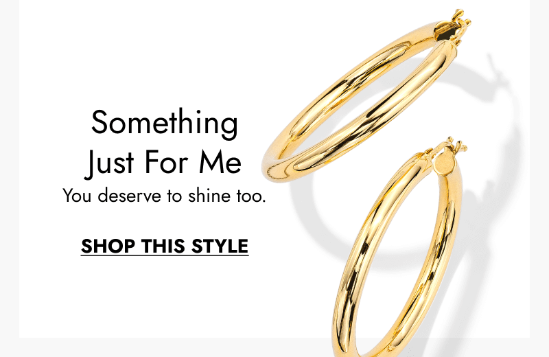 Hollow 10K gold hoop earrings with a polished finish. Creative includes the message: Something Just For Me. You deserve to shine too. Click here to Shop This Style