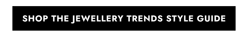 Shop the jewellery trends style guide