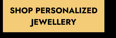 Click here to shop personalized jewellery