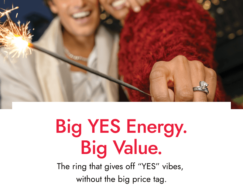 Big YES Energy. Big Value. The ring that gives off 
