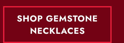 Click here to shop gemstone necklaces