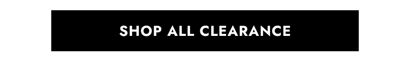 Click here to shop all clearance.