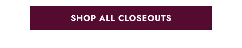  Click to shop all closeouts.