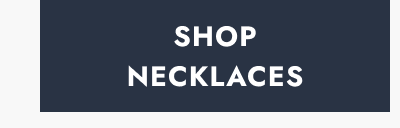 Shop Necklaces.
