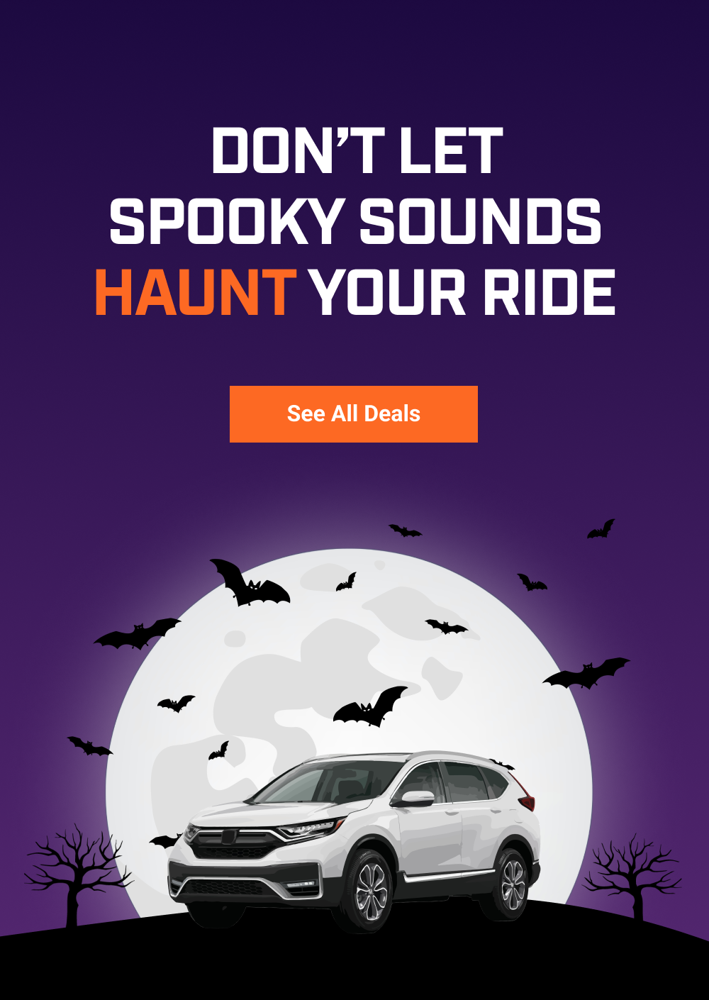 DON'T LET SPOOKY SOUNDS HAUNT YOUR RIDE