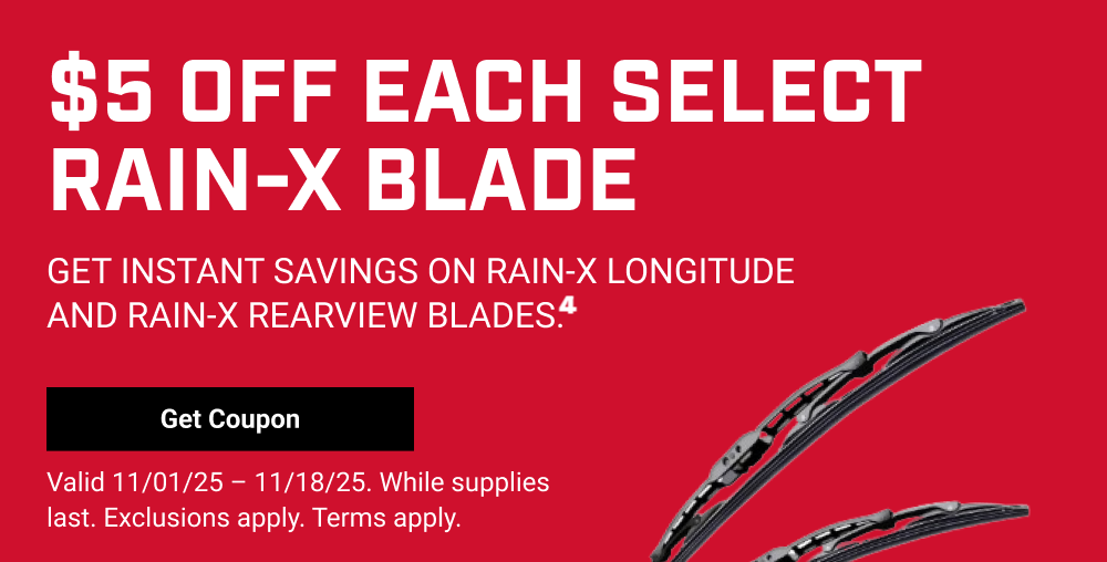 $5 OFF EACH SELECT RAIN-X BLADE(4)