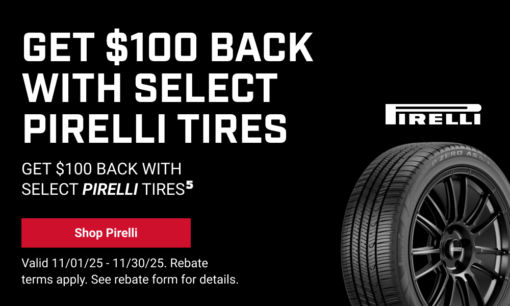 GET $100 BACK WITH SELECT PIRELLI TIRES(5)