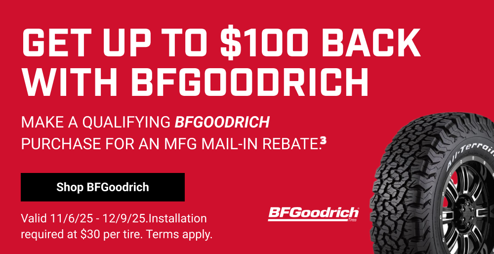 GET UP TO $100 BACK WITH BFGOODRICH(3)
