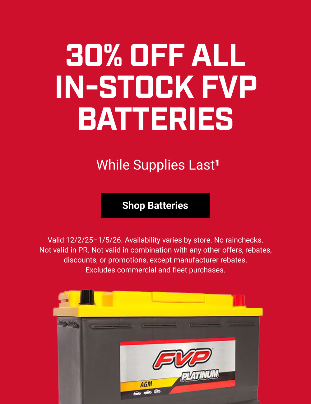 30% OFF ALL IN-STOCK FVP BATTERIES(1)