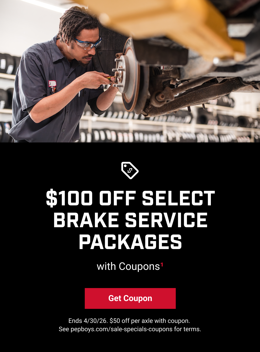 $100 OFF SELECT BRAKE SERVICE PACKAGES WITH COUPONS(1)