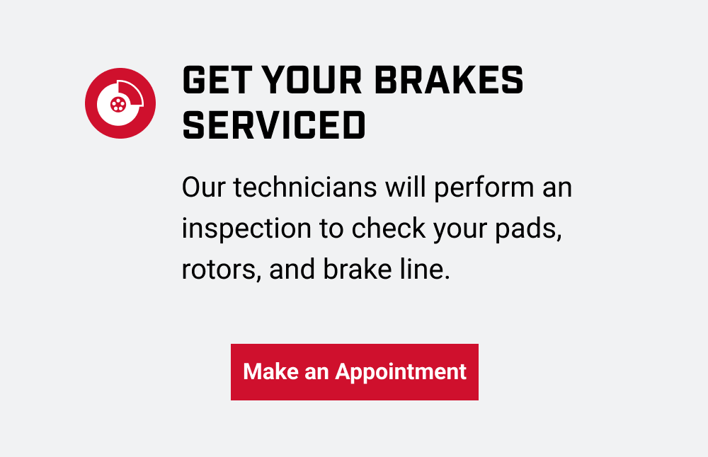 GET YOUR BRAKES SERVICED