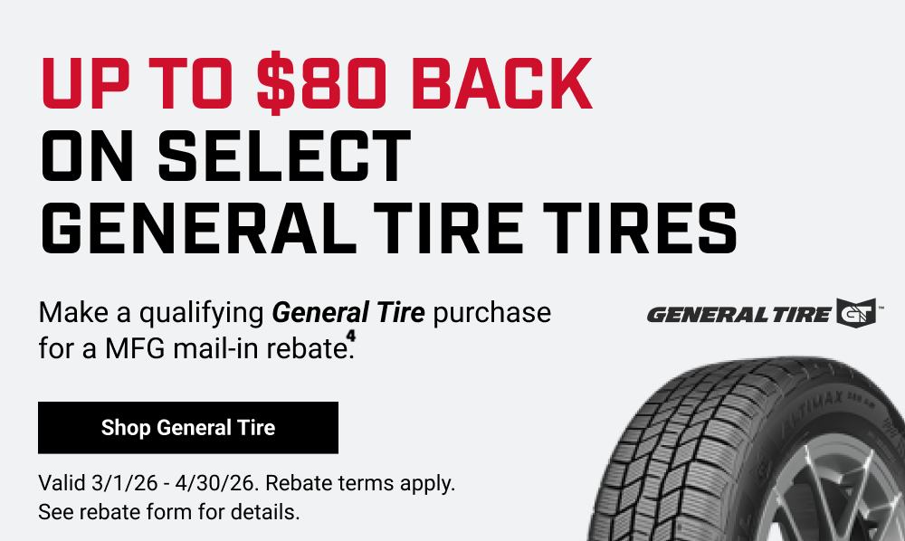 UP TO $80 BACK ON SELECT GENERAL TIRES(4)