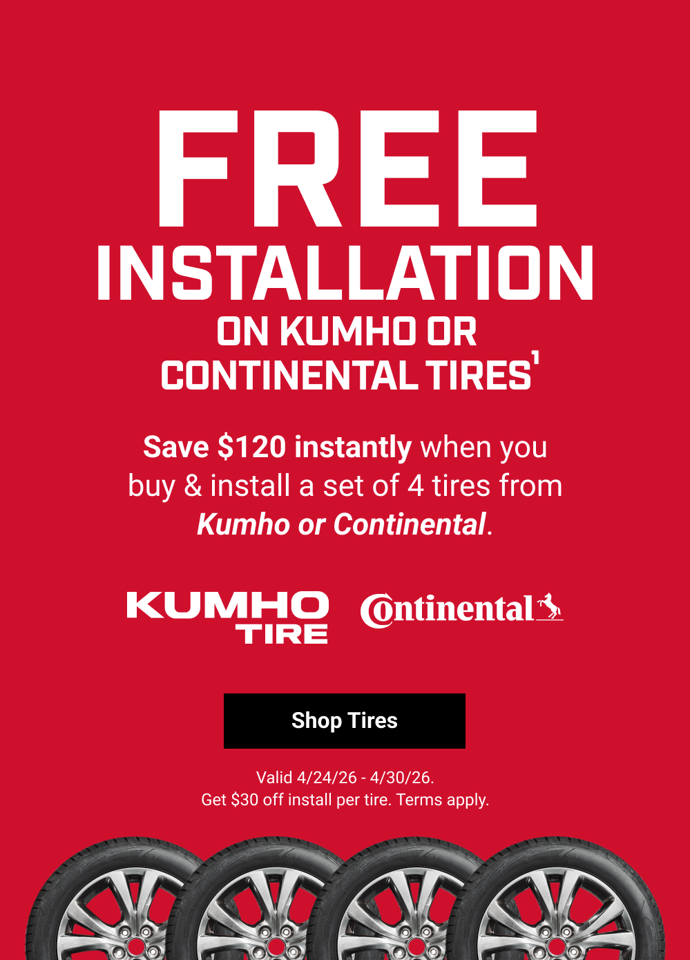 FREE INSTALLATION ON KUMHO OR CONTINENTAL TIRES(1)