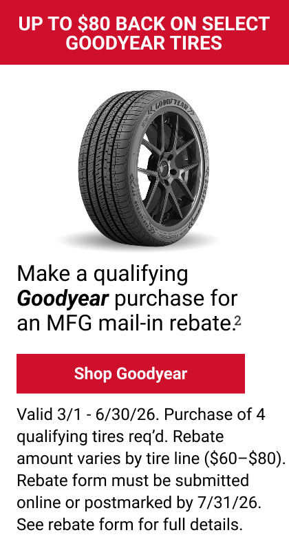 UP TO $80 BACK ON SELECT GOODYEAR TIRES(2)