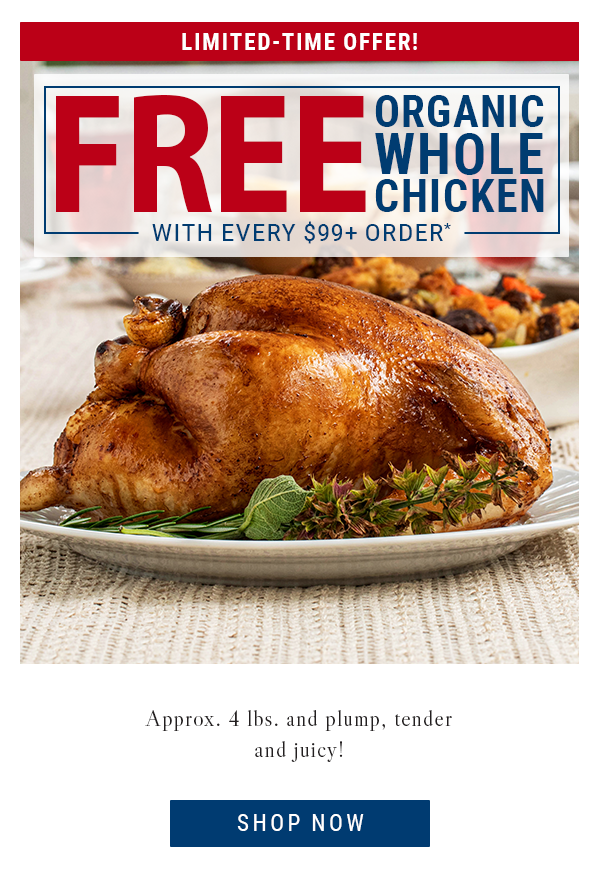 Free Whole Chicken with every $99+ order