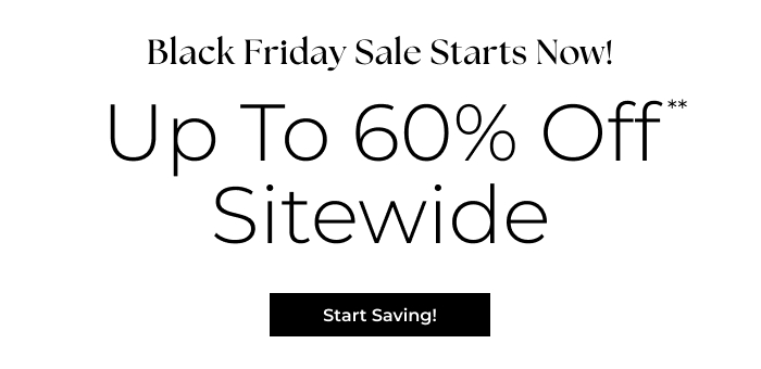 Black Friday Starts NOW! Up To 60% Off + Free Shipping